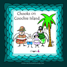 Chooks on Coochie Island - Written & illustrated by Sandy Clark image 0