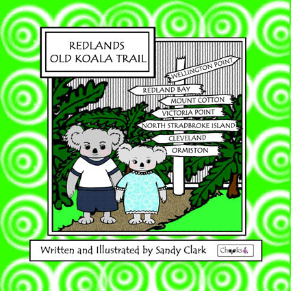 The Redlands Koala Trail (Hardcover) Written & Illustrated by Sandy Clark (Copy)
