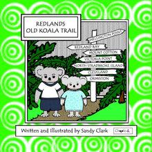 Redlands Old Koala Trail (softcover) Written & Illustrated by Sandy Clark